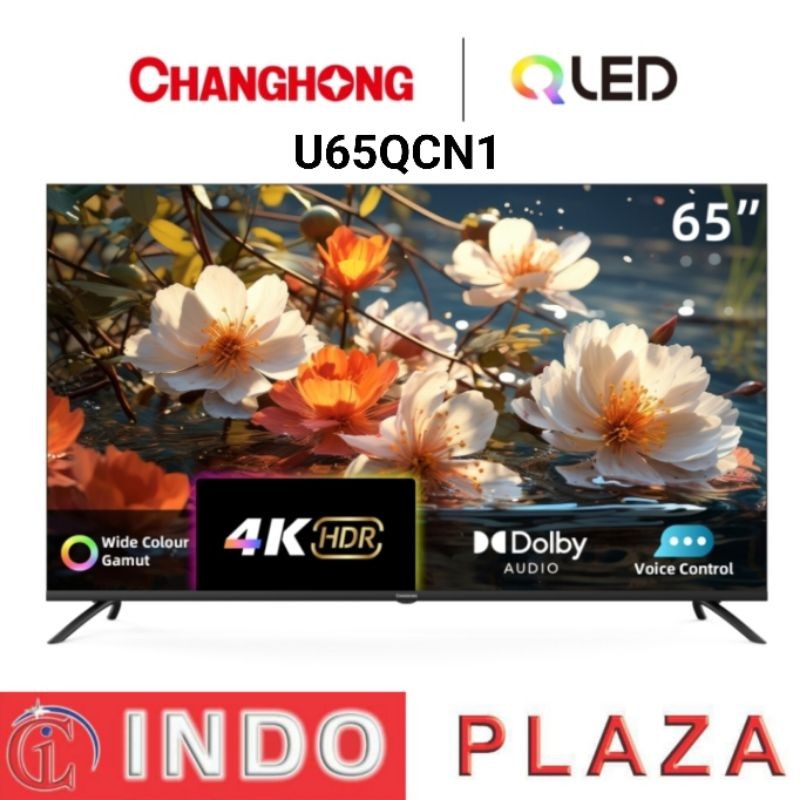 TV CHANGHONG 65 QLED 4K DIGITAL GOOGLE TV U65QCN1