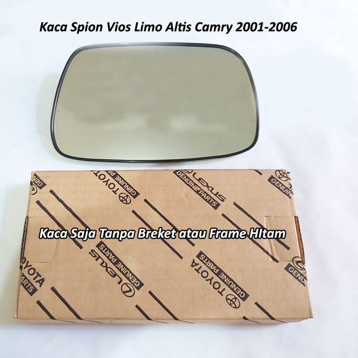KACA CERMIN SPION VIOS LIMO GEN 1 ALTIS CAMRY SOLUNA TAHUN 2001 -2007