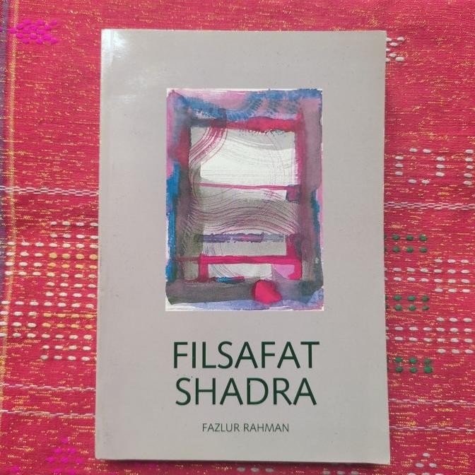 *****] FILSAFAT SHADRA FAZLUR RAHMAN