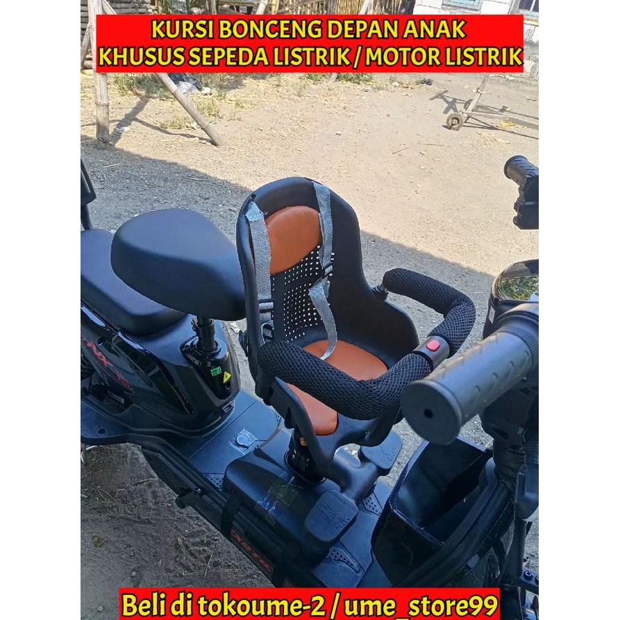 Kursi Boncengan Depan Anak Sepeda Listrik Dan Motor Listrik / Bangku Bonceng Depan Anak / Kursi Bonc