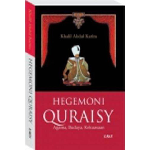 Hegemoni Quraisy ; Agama, Budaya, Kekerasan LKiS