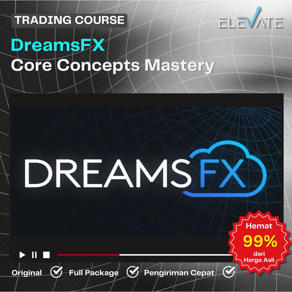 [Trading Course] DreamsFX – Core Concepts Mastery Full Kursus Terbaru