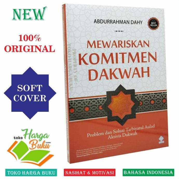 

Mewariskan Komitmen Dakwah Problem dan Solusi Tarbiyatul Aulad Aktivis Dakwah Penerbit Era Adicitra Intermedia
