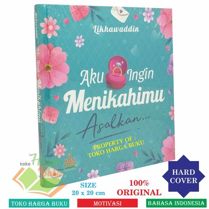 

Aku Ingin Menikahimu Asalkan - Penerbit Pustaka Al-Kautsar