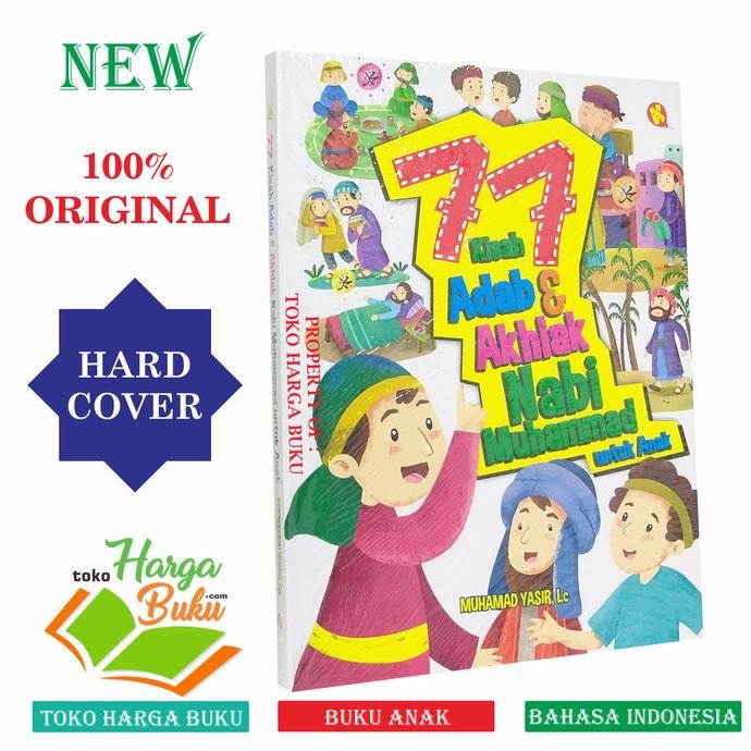 

77 Kisah Adab dan Akhlak Nabi Muhammad untuk Anak - Pustaka Al-Kautsar