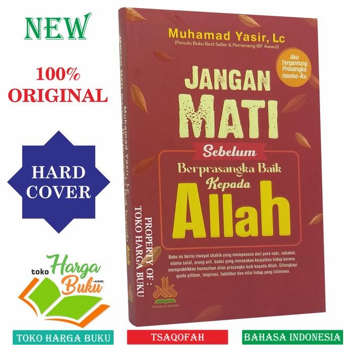 

Jangan Mati Sebelum Berprasangka Baik Kepada Allah PUSTAKA AL-KAUTSAR