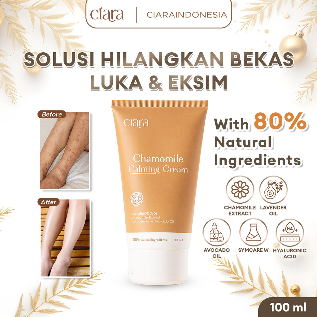 Ciara Chamomile Calming Cream Penghilang Bekas Luka Salep Bekas Luka Krim Penghilang Bekas Luka Oper