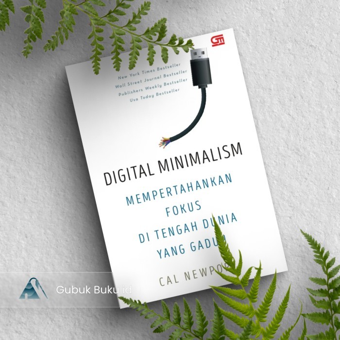 

(GRAMEDIA) Buku Digital Minimalism: Mempertahankan Fokus di Tengah Dunia yang Gaduh - Cal Newport