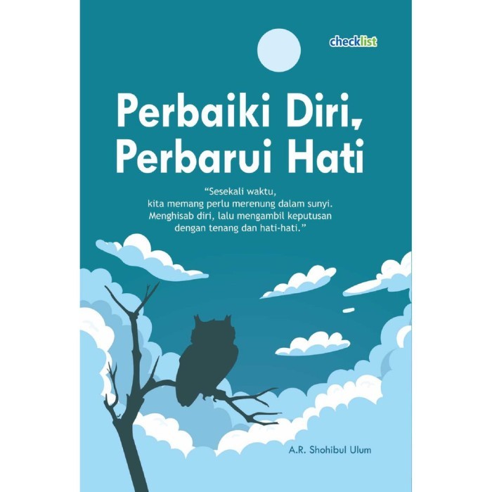 

BUKU MOTIVASI ISLAM " PERBAIKI DIRI PERBARUI HATI