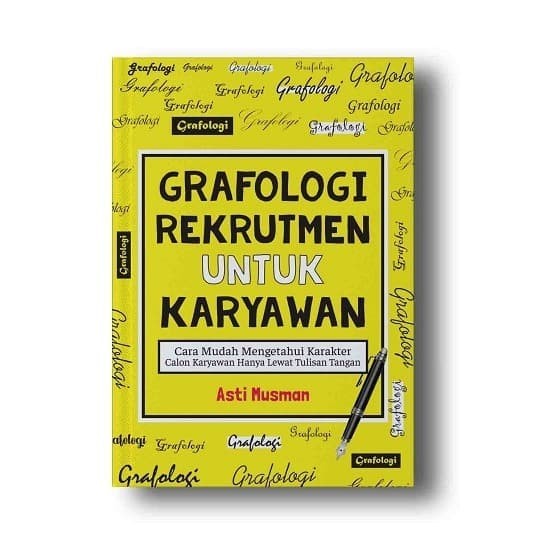 

BUKU GRAFOLOGI UNTUK REKRUTMEN KARYAWAN: CARA MUDAH MENGETAHUI KARAKTE