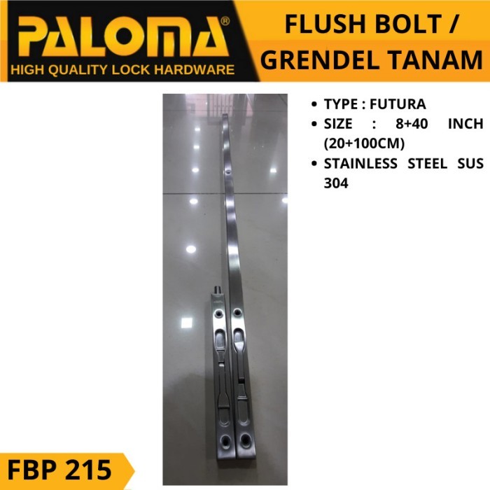 Flush Bolt PALOMA FBP 215 FUTURA 8" + 40" Grendel Tanam