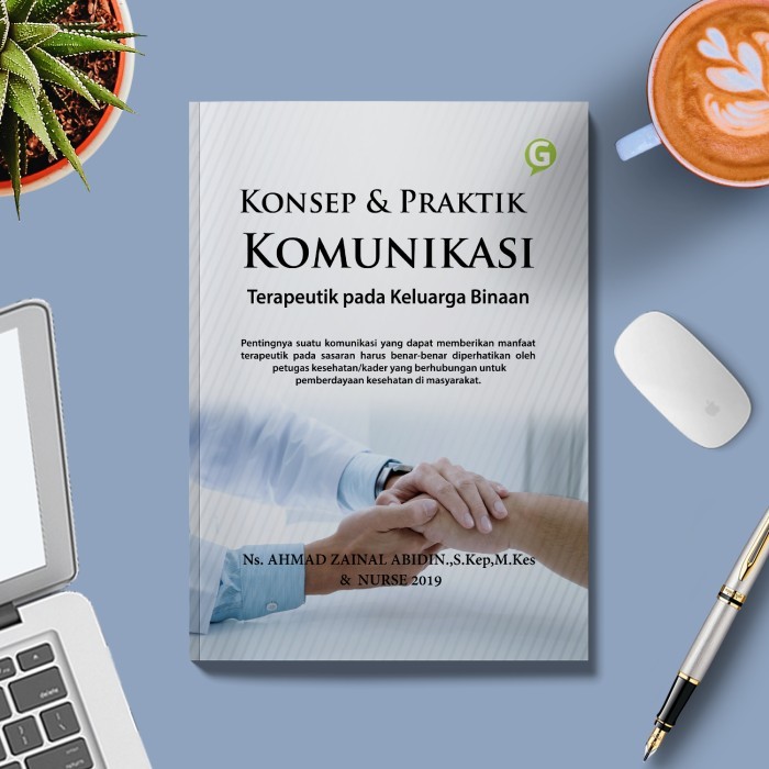 

Konsep & Praktik Komunikasi Terapeutik Pada Keluarga Binaan