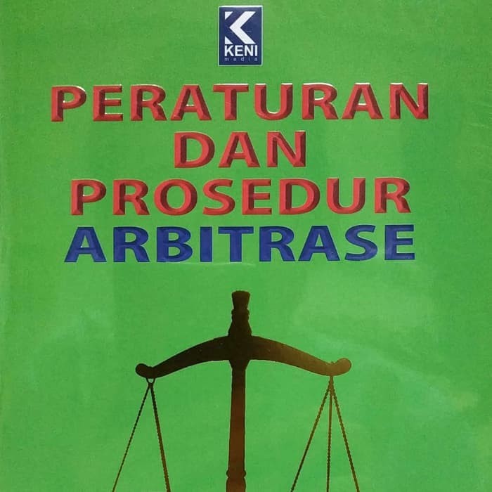 PERATURAN DAN PROSEDUR ARBITRASE HUALA ADOLF KENI MEDIA [ORIGINAL]