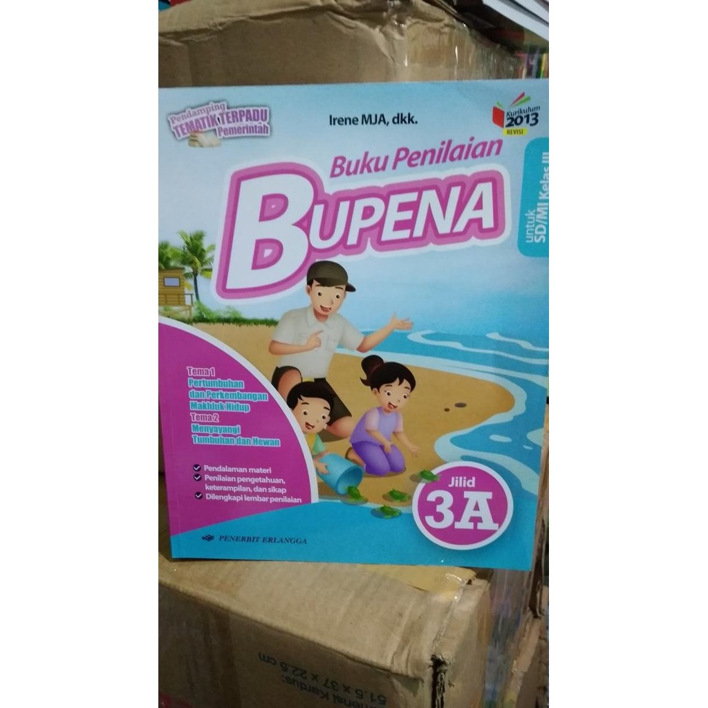 

BUPENA ( BUKU PENILAIAN ) JILID 3A UNTUK SD/MI KELAS III ( K13N )