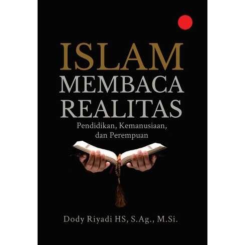 

Buku Islam Membaca Realitas Pendidikan- Kemanusiaan- dan Perempuan BP