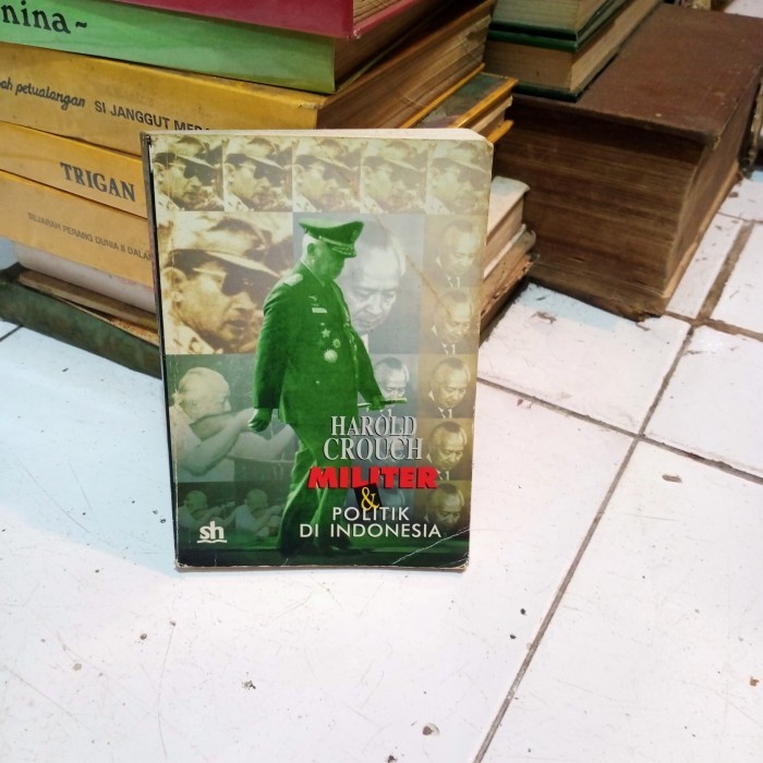 

HAROLD CROUCH MILITER & POLITIK DI INDONESIA
