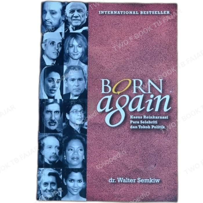 

BUKU BORN AGAIN KASUS REINKARNASI PARA SELEBRITI DAN TOKOH POLITIK ORI