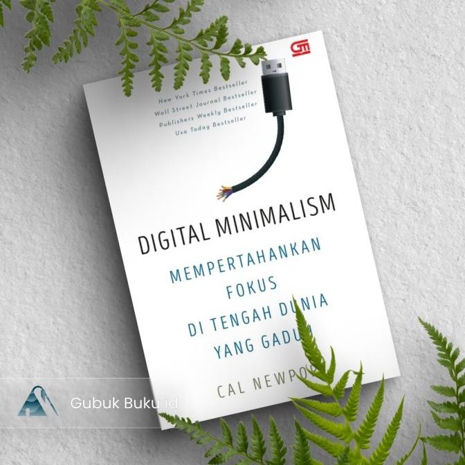 

New (GRAMEDIA) Buku Digital Minimalism: Mempertahankan Fokus di Tengah Dunia yang Gaduh - Cal Newport