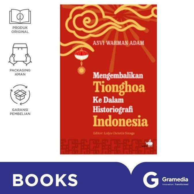 

New Gramedia Buku Mengembalikan Tionghoa ke dalam Historiografi Indonesia (Asvi Warman Adam)