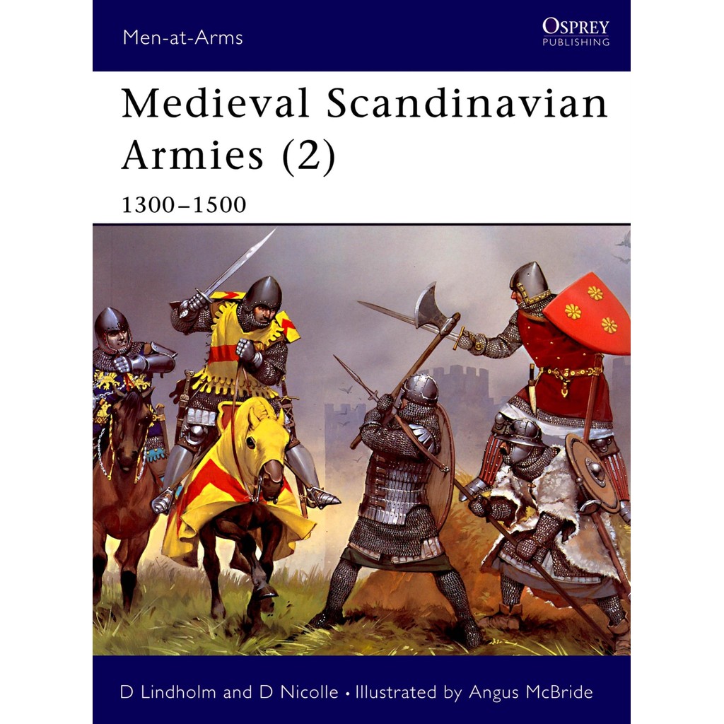 

Osprey - Men-at-Arms 399 - Medieval Scandinavian Armies (2) - 1300-1500 (Sejarah / D)