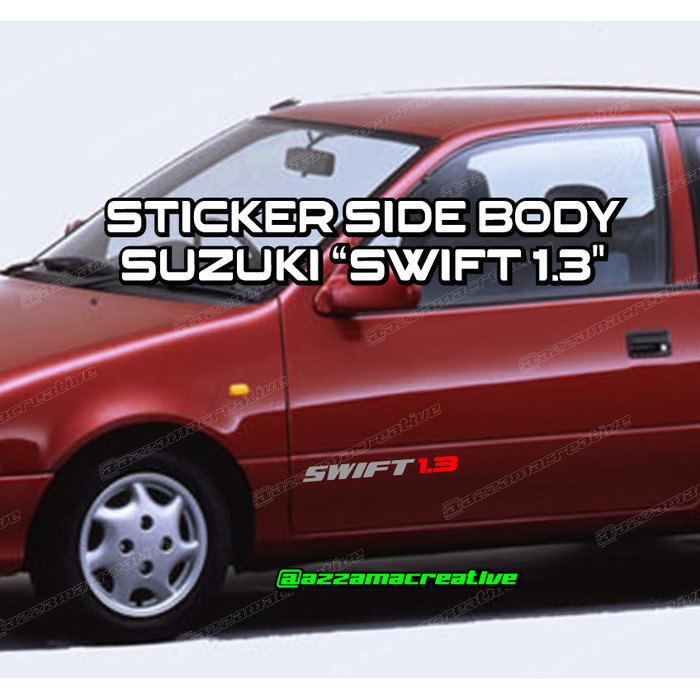 Stiker SWIFT 1.3 For Suzuki Swift Forsa Amenity Side body