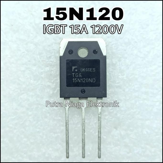 IGBT 15A 1200N N-Channel 15N120 N-Ch TGA15N120 putr4n Segera Dapatkan