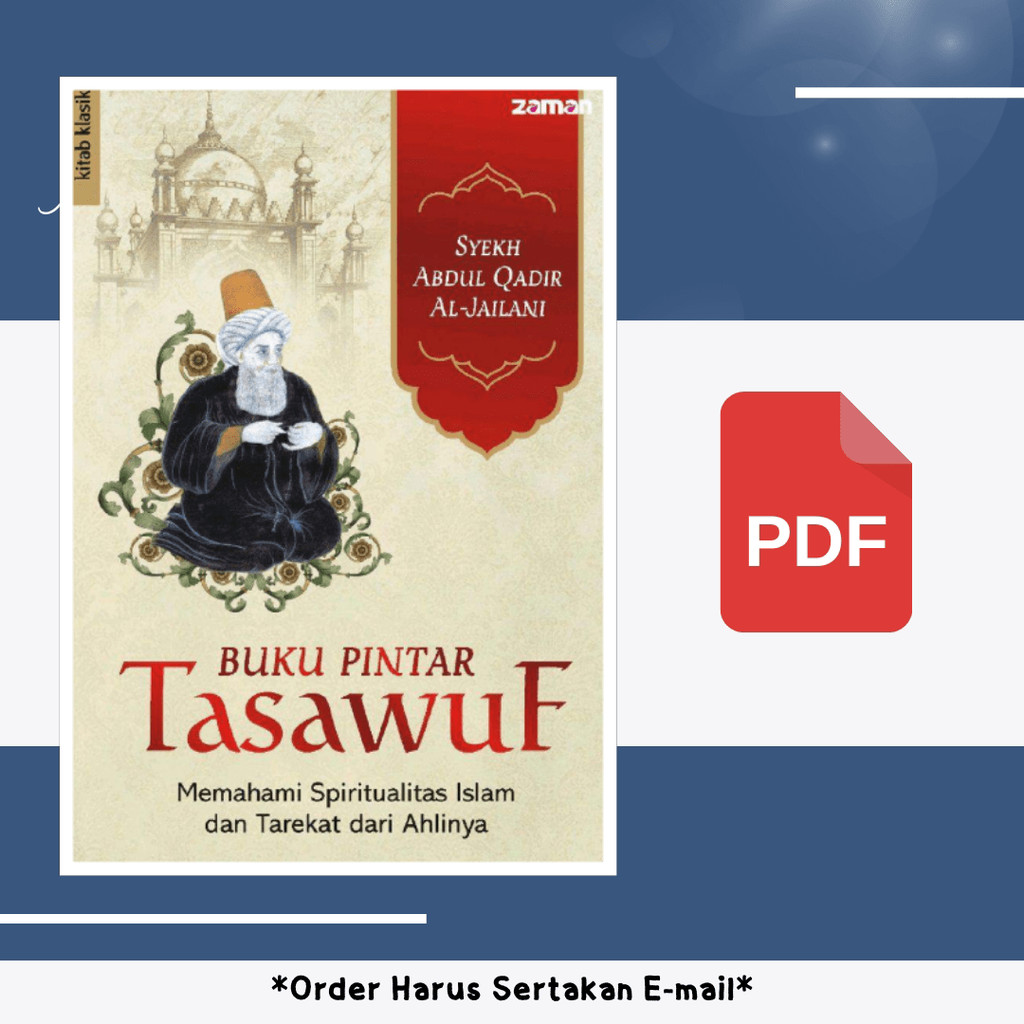 

1178. Syekh Abdul Qadir Al-jailani - Buku Pintar Tasawuf: Memahami Spiritualitas Islam dan Tarekat dari Ahlinya