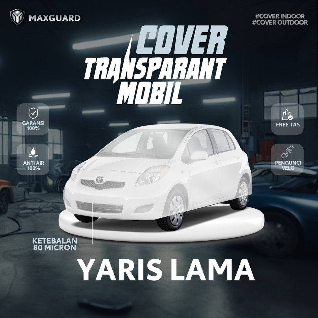 Cover Mobil Transparan Yaris Lama / Sarung Mobil Plastik Yaris Bakpao Lele / Selimut Plastik Toyota 
