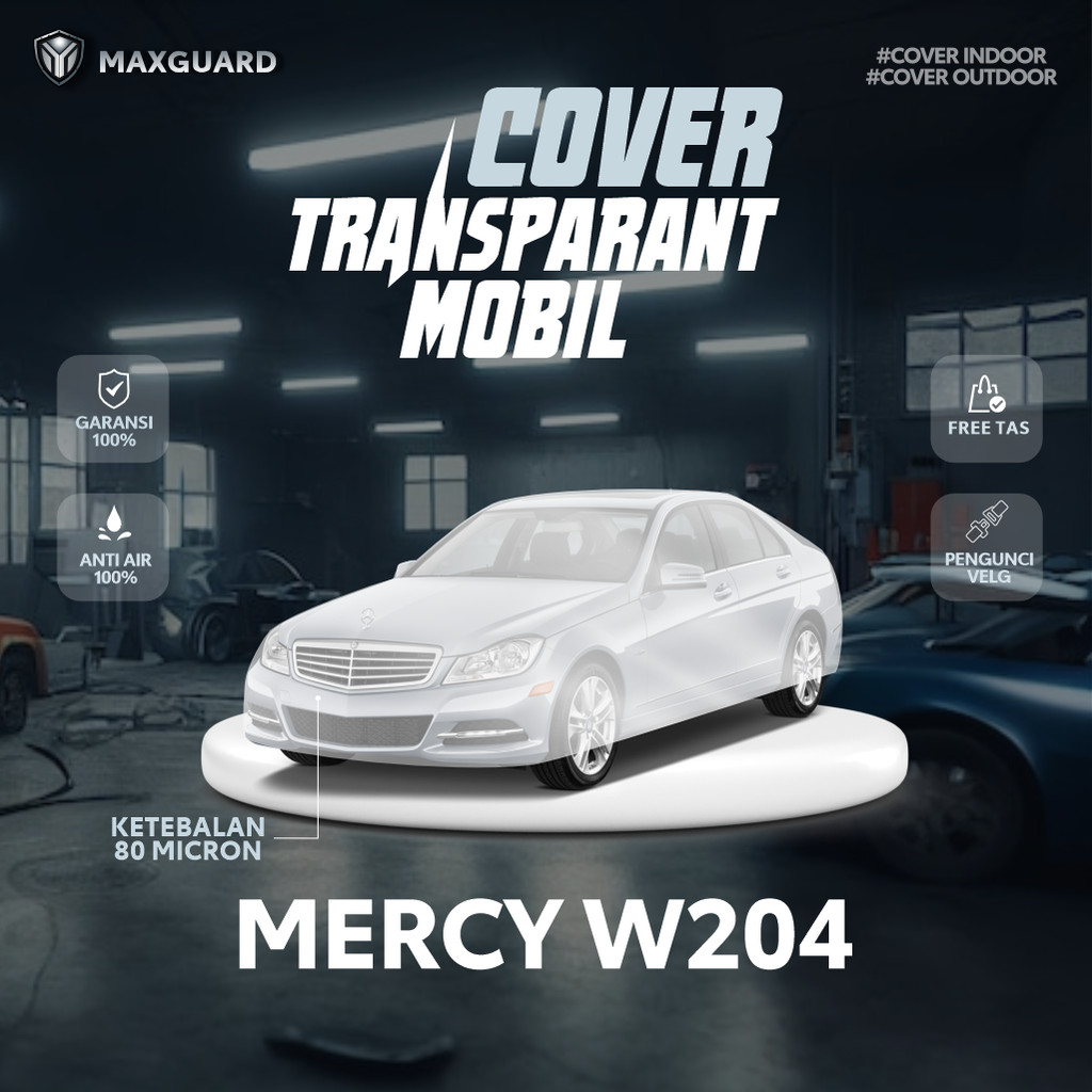 Cover Mobil Transparan Mercy W204 / Sarung Mobil Plastik Mercy W204 / Selimut Plastik Mercy W204 Teb