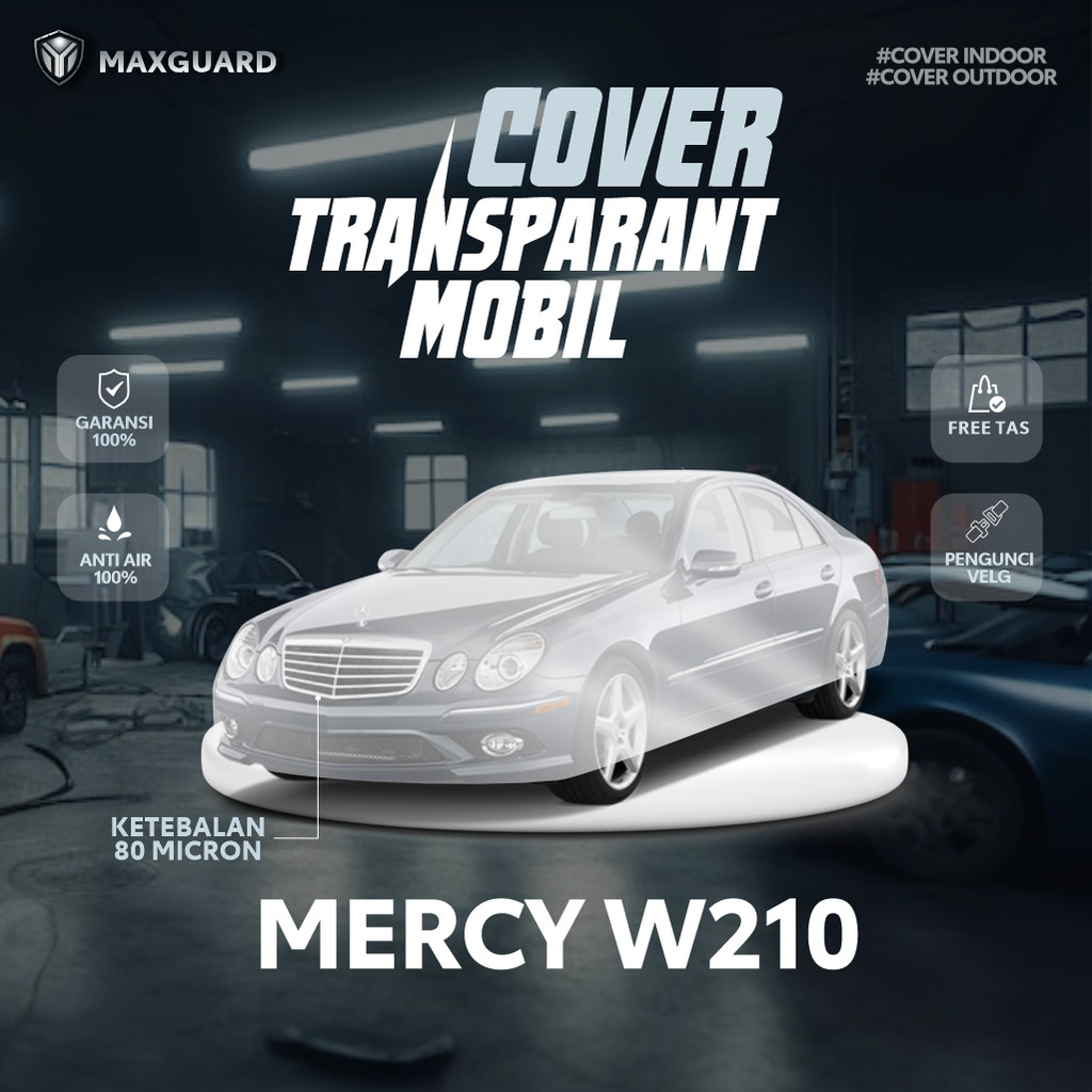 Cover Mobil Transparan Mercy W210 / Sarung Mobil Plastik Mercedes-Benz W210  / Selimut Plastik Mercy