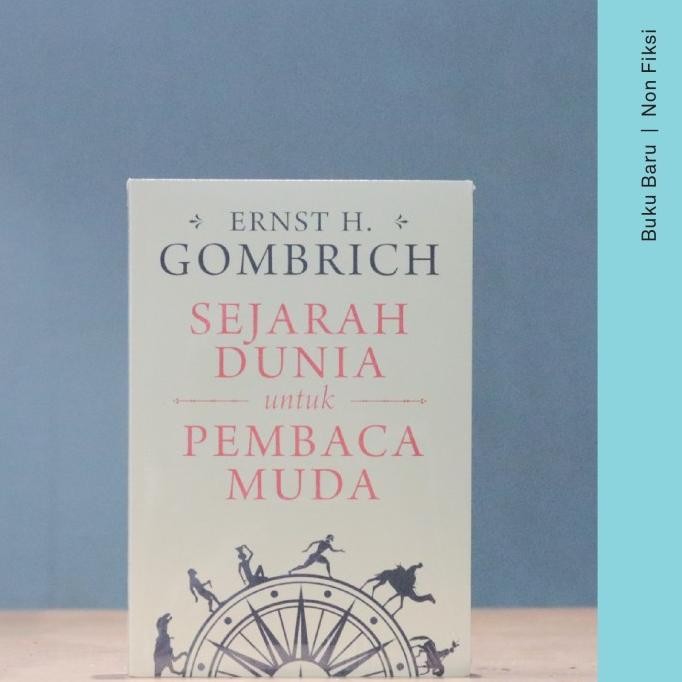 

Buku Sejarah Dunia Untuk Pembaca Muda - Ernst H. Gombrich ABD