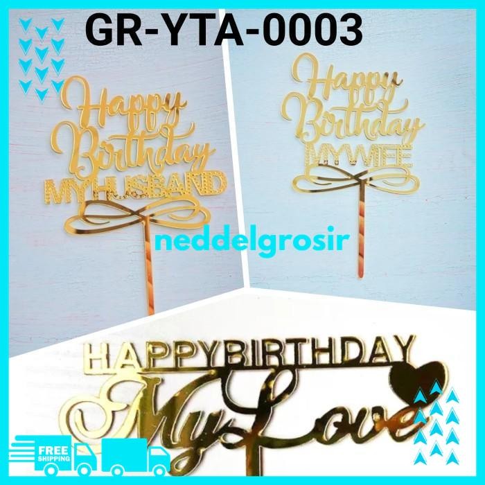 CAKE TOPPER AKRILIK HAPPY BIRTHDAY MY LOVE HUSBAND WIFE    BEST SELLER 