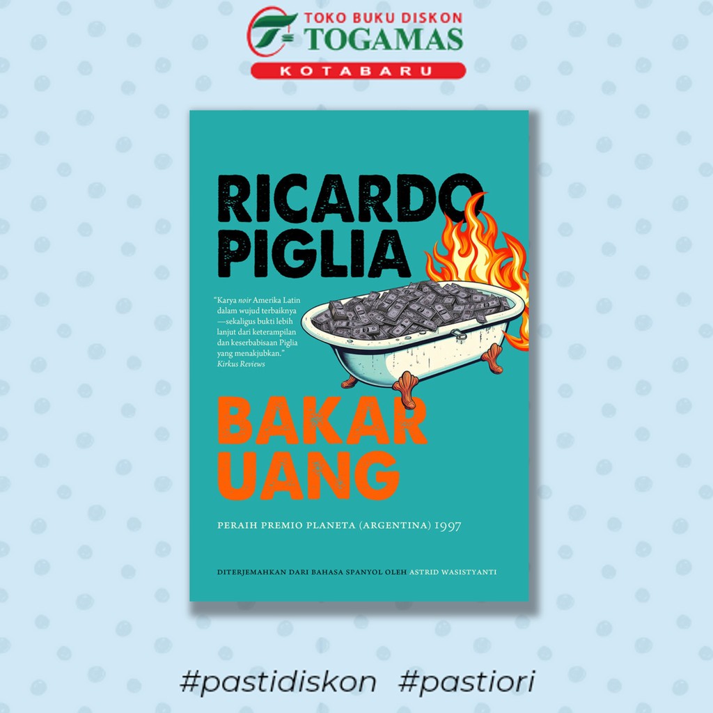 Bakar Uang - Ricardo Piglia - Marjin Kiri