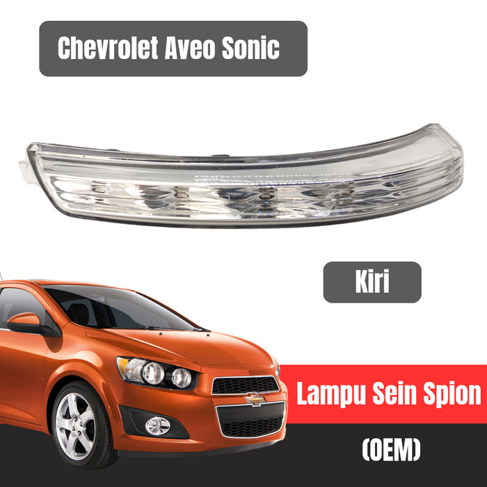 LAMPU SEN SEIN SPION CHEVROLET AVEO SONIC OEM
