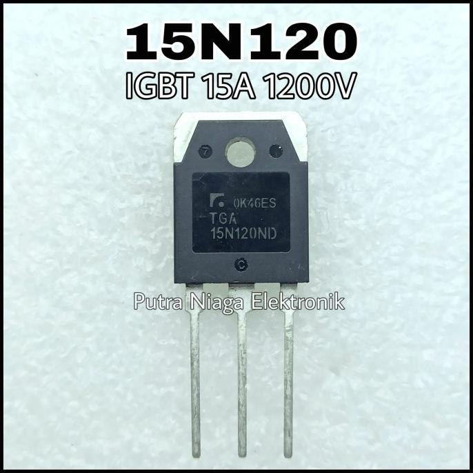 Terbaru IGBT 15A 1200N N-Channel 15N120 N-Ch TGA15N120 putr4n Kualitas Baik
