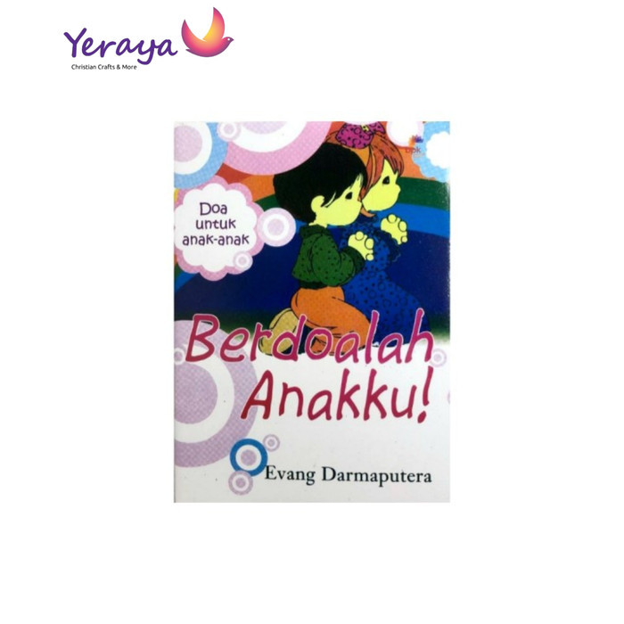 

Ready Buku Berdoalah Anakku Doa Untuk Anak-Anak Buku Rohani Anak Kristen