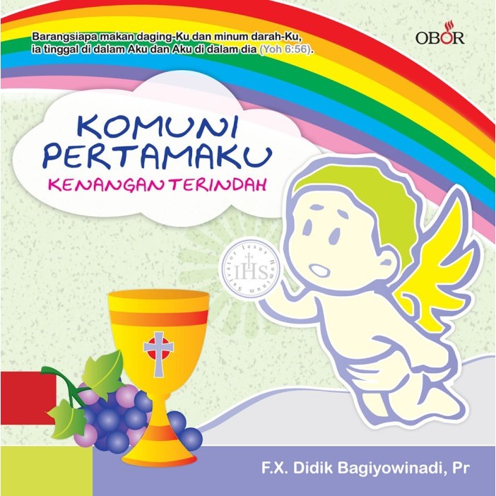 

Ready Buku Rohani Komuni Pertamaku Kenangan Terindah F.X.Didik Bagiyowinadi