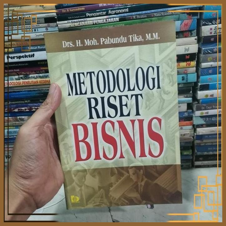 

[ADG] ORIGINAL Metodologi riset bisnis Moh Pabundu Tika