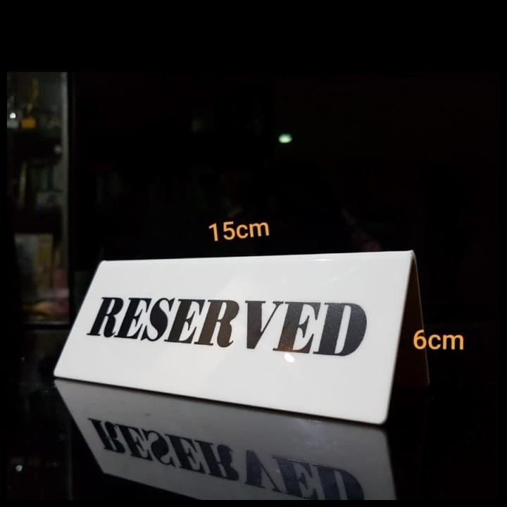 

BEST DEAL PAPAN MEJA RESERVED AKRILIK /ACRYLIC RESERVED SIGN !!!!!!