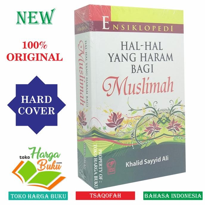 

Ensiklopedi Hal-Hal Yang Haram Bagi Muslimah Perempuan Wanita DF