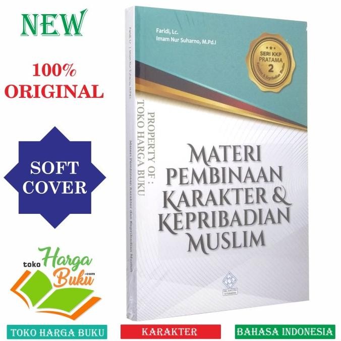 

Materi Pembinaan Karakter dan Kepribadian Muslim SERI KKP PRATAMA 2