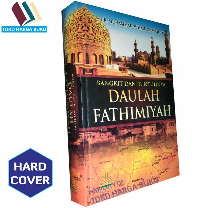 

Bangkit dan Runtuhnya Daulah Fathimiyah ORI - Pustaka Al-Kautsar