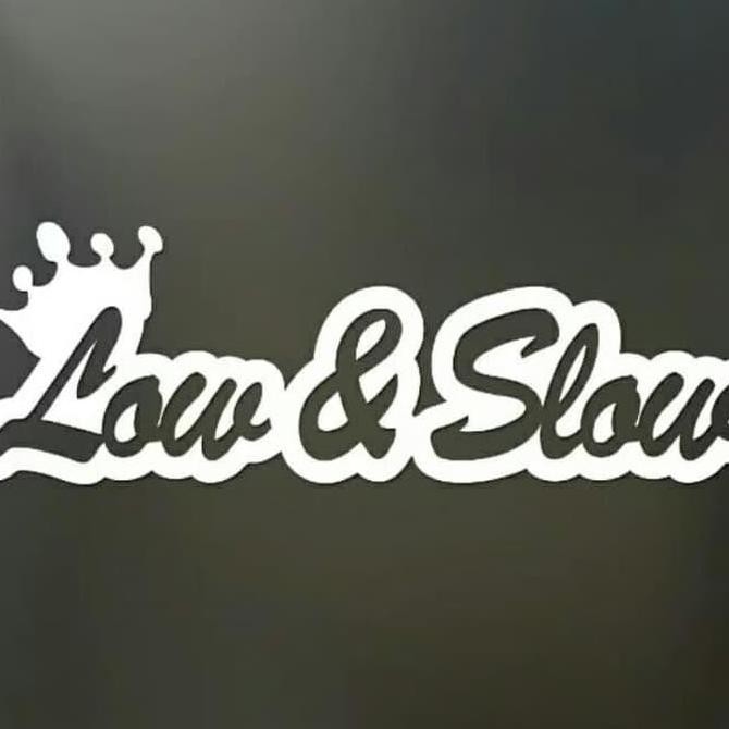 

Cutting stiker LOW SLOW bisa request