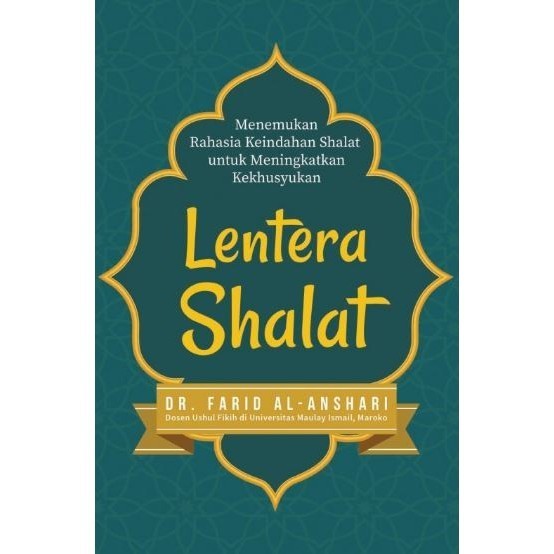 

Lentera Shalat: Menemukan Rahasia Keindahan Shalat Untuk Men