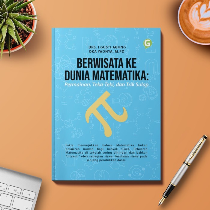 

Berwisata Ke Dunia Matematika: Permainan, Teka-Teki, Dan Trik Sulap