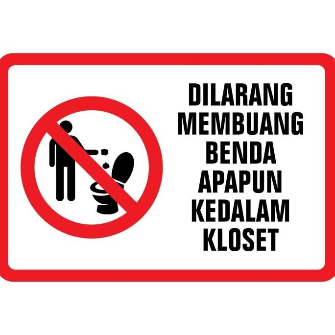 

Rambu Dilarang Membuang Benda Apapun Kedalam Kloset - 20X30Cm Signage Terlaris