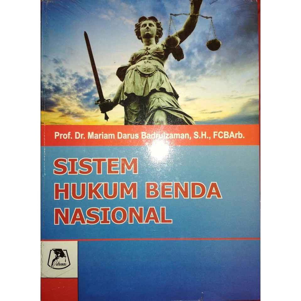 SISTEM HUKUM BENDA NASIONAL PROF. DR. MARIAM DARUS BADRUZZAMAN, S.H. [ORIGINAL]