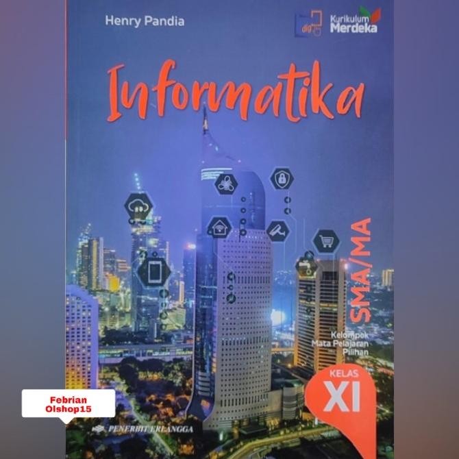 

BUKU INFORMATIKA SMA/MA KELAS 11 (XI) KURIKULUM MERDEKA ERLANGGA