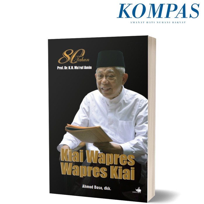 

KIAI WAPRES, WAPRES KIAI: 80 TAHUN PROF. DR. K.H. MA'RUF AMIN