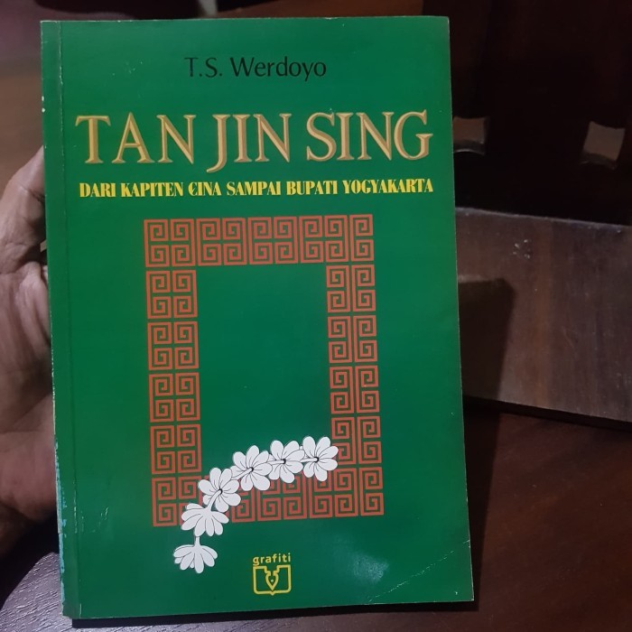 

TAN JIN SING DARI KAPITEN CINA SAMPAI BUPATI YOGYAKARTA - TS WERDOYO